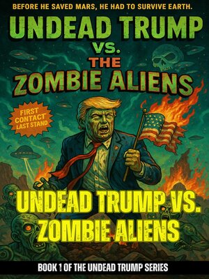 cover image of Undead Trump VS Zombie Aliens